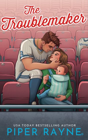 Book cover of The Troublemaker by Piper Rayne, featuring an illustrated baseball player kissing a woman holding a baby in stadium seating.