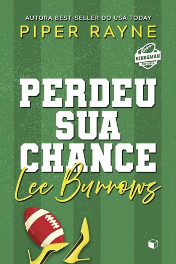 Book cover of Perdeu Sua Chance: Lee Burrows by Piper Rayne, featuring an illustrated football, high heels, and a football field background.